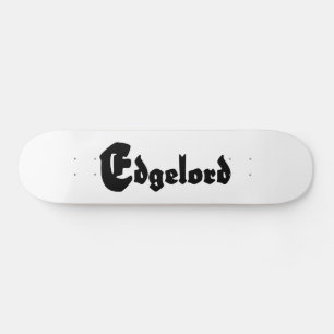 Skateboard Edgelord