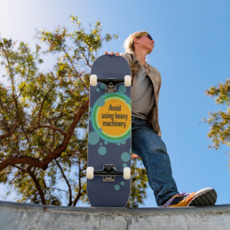 Skateboard Évitez d'utiliser la machinerie lourde Bulle radia