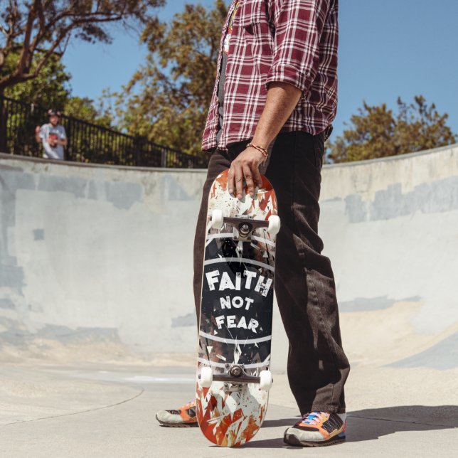 SKATEBOARD FAITH NOT FEAR (Extérieur 2)