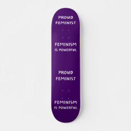 Skateboard Fier féministe, féminisme est puissant - skateboar