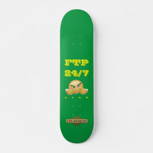 Skateboard "FTP 24/7"