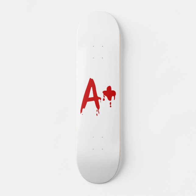 Skateboard Groupe sanguin A+ Positif #Hôpital d'horreur (Recto)