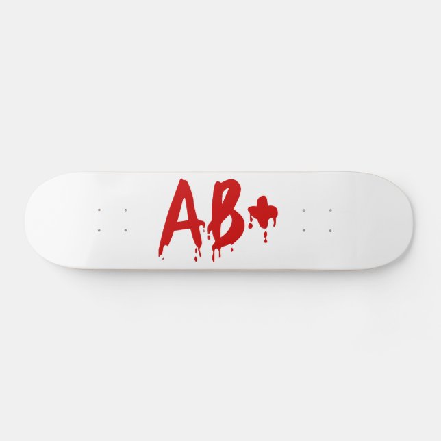 Skateboard Groupe sanguin AB+ Positif #Hôpital d'horreur (Horz)
