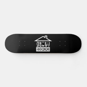 Skateboard Hikikomori 引 き こ も り Japonais