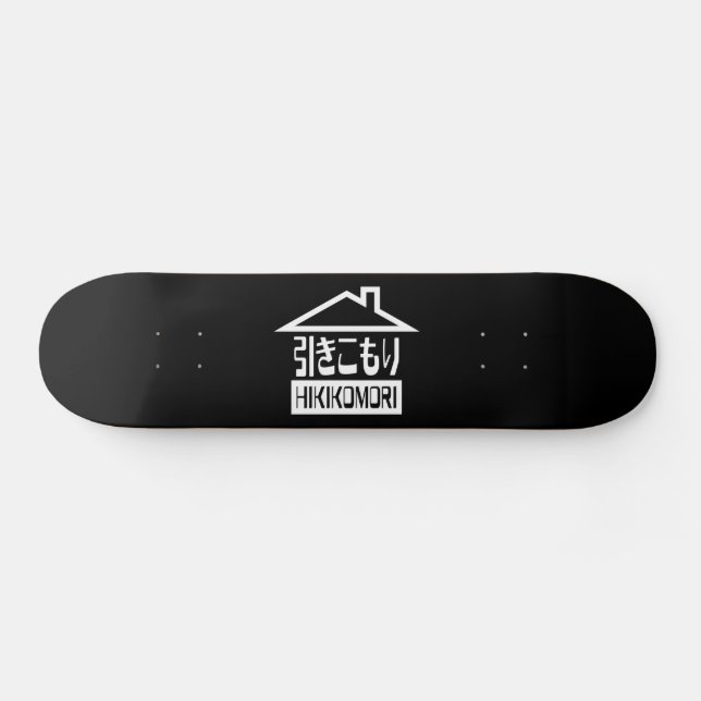 Skateboard Hikikomori 引 き こ も り Japonais (Horz)