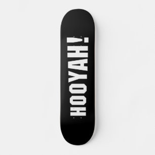 SKATEBOARD HOOYAH !