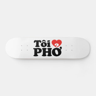 Skateboard I Heart (Love) Pho (Tôi PHỞ)