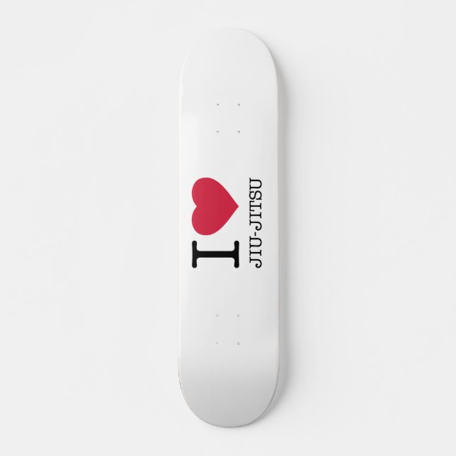 SKATEBOARD I LOVE JIU JITSU (Devant)
