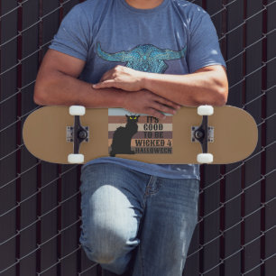 Skateboard IL EST BON D'ÊTRE REGARDÉ drôle halloween