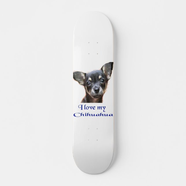 Skateboard J'aime mon Chihuahua (Devant)
