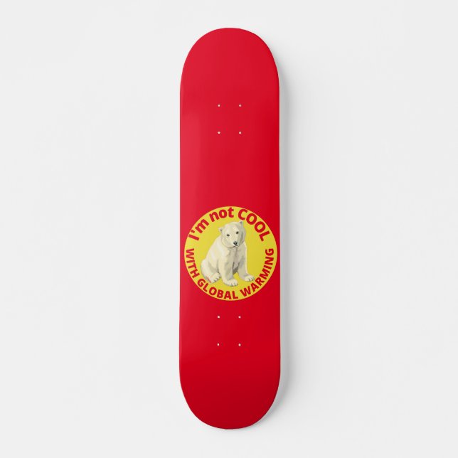 SKATEBOARD JE NE SUIS PAS COOL AVEC RÉCHAUFFEMENT CLIMATIQUE, (Devant)