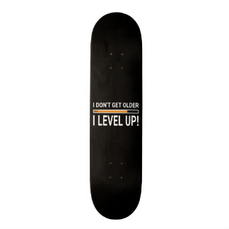 Skateboard Je ne vieillis pas - I haut de niveau !