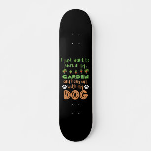 SKATEBOARD JE VEUX SEULEMENT TRAVAILLER DANS MON JARDIN ET M'