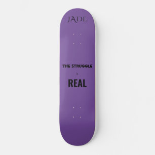 Skateboard "La lutte est réelle" skateboard. Nom personnalisé