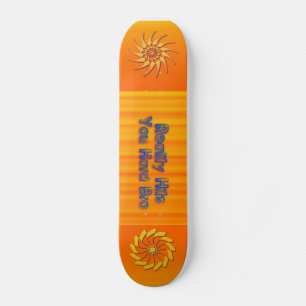 Skateboard La réalité t'a frappée très fort