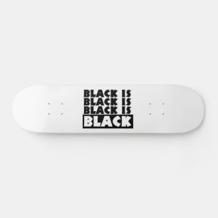Skateboard Le noir est noir