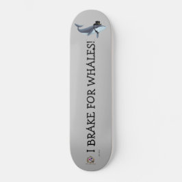 Skateboard Lord Rippletail "Ich breche für Wale!"