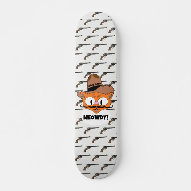 Skateboard MEOWDY ! Dessin Mustache Chat Cowboy Gunslinger (Devant)