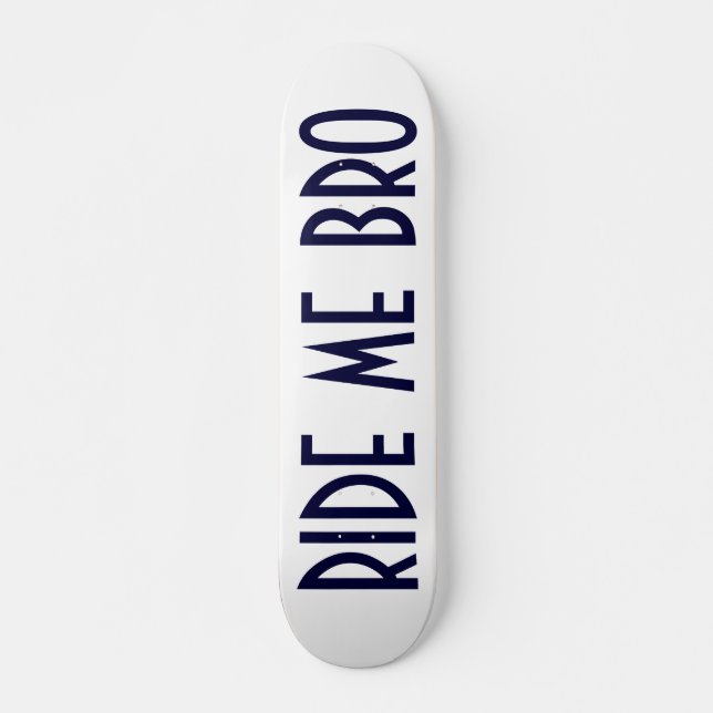 SKATEBOARD MONTEZ-MOI PLANCHE À ROULETTES DE BRO (Devant)