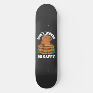 Skateboard Ne t'inquiète pas d'être heureux