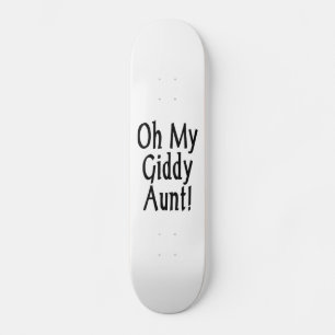 Skateboard Oh Ma Tante Giddy !