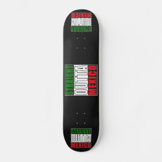 Skateboard Outta droit Mexique
