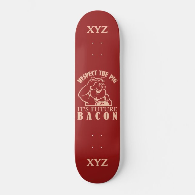Skateboard Patins personnalisés PIG TO BACON (Recto)