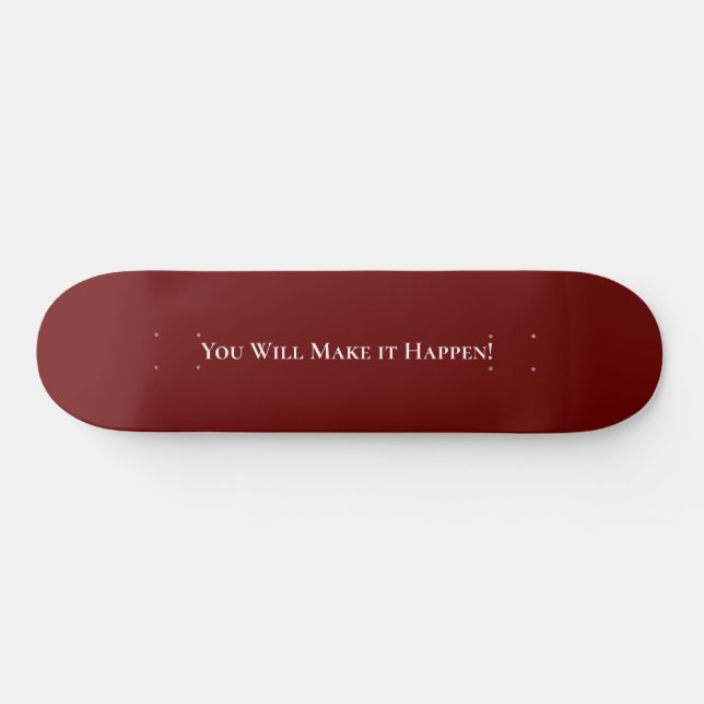 Skateboard Positive Vous Allez Le Faire Arriver (Horz)