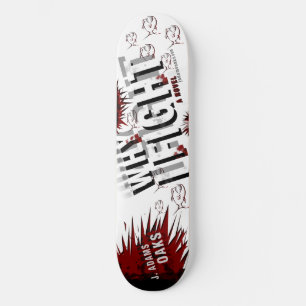 Skateboard POURQUOI JE COMBATS la plate-forme de Shreded