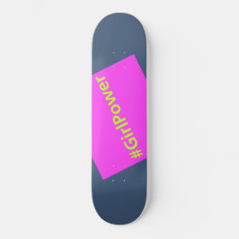 SKATEBOARD POUVOIR DE FILLE HASHTAG