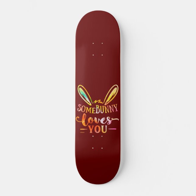 Skateboard QUELQUES BUNNY VOUS AIME drôle cadeau de vacances  (Recto)