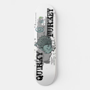 Skateboard QUIRKY TURKEY Patinage vie sur mesure pont