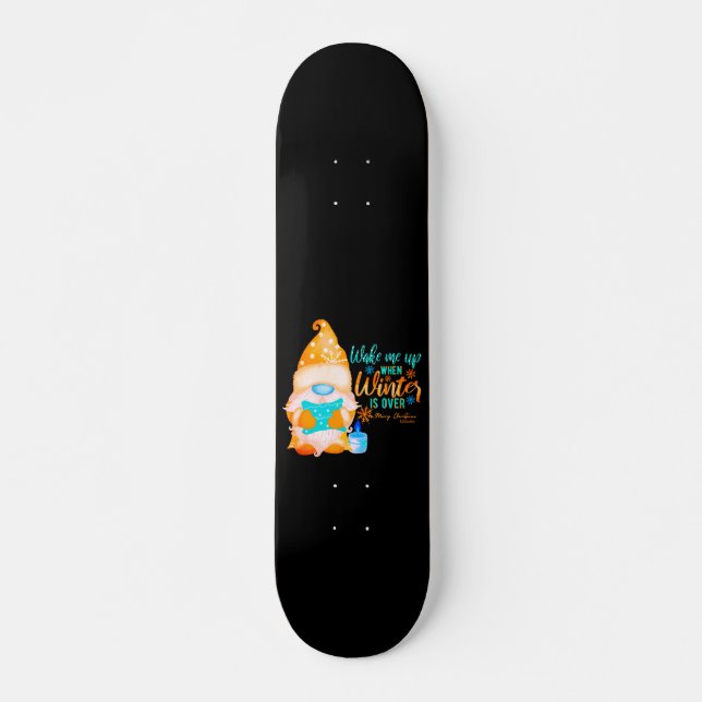 SKATEBOARD RÉVEILLEZ-MOI QUAND L'HIVER EST AU-DESSUS DE GAMME (Devant)