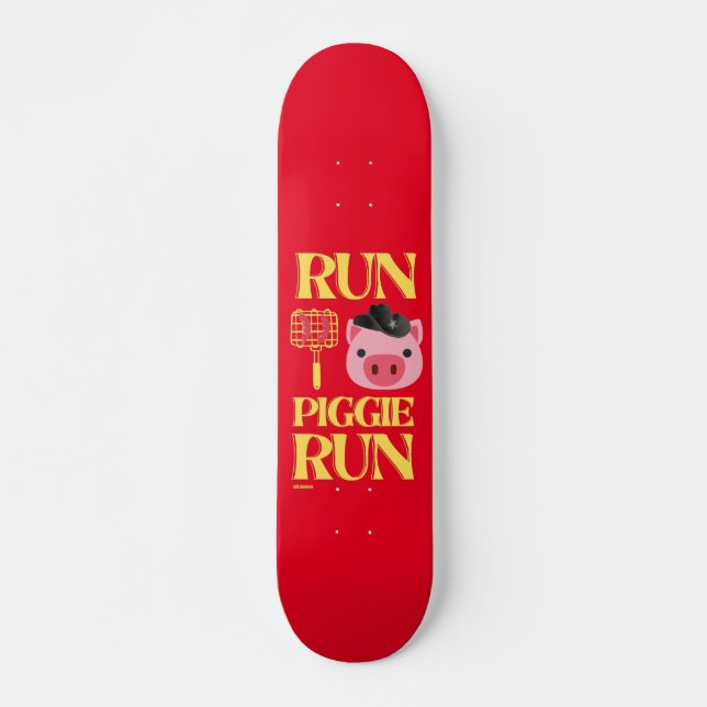 Skateboard "RUN PIGGIE" (Vorne)