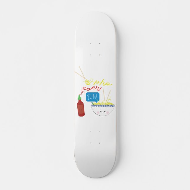 Skateboard SKATE Deck pour les amateurs de Pho, Pho Ever Yum (Devant)