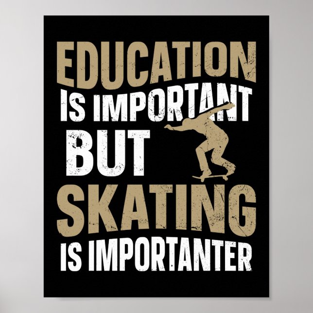 Skateboard Skateboarder Bildung ist wichtig, aber Poster (Vorne)