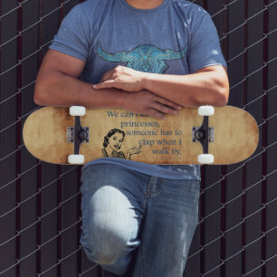 Skateboard SlipperyJoe's Princess clap marchant drôle les ann