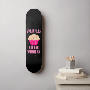 SKATEBOARD SPRINKES SONT POUR LES GAGNANTS CUPCAKE GIRLS FUNN