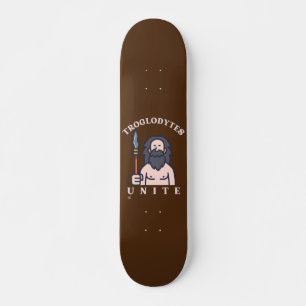 Skateboard "TROGLODYTES UNITE" humoristique caveman de l'âge 
