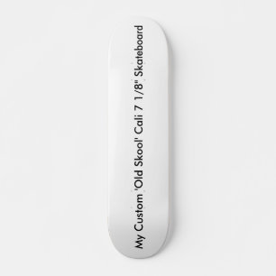 Skateboard "Vieux Skool" fait sur commande Cali 7 1/8"