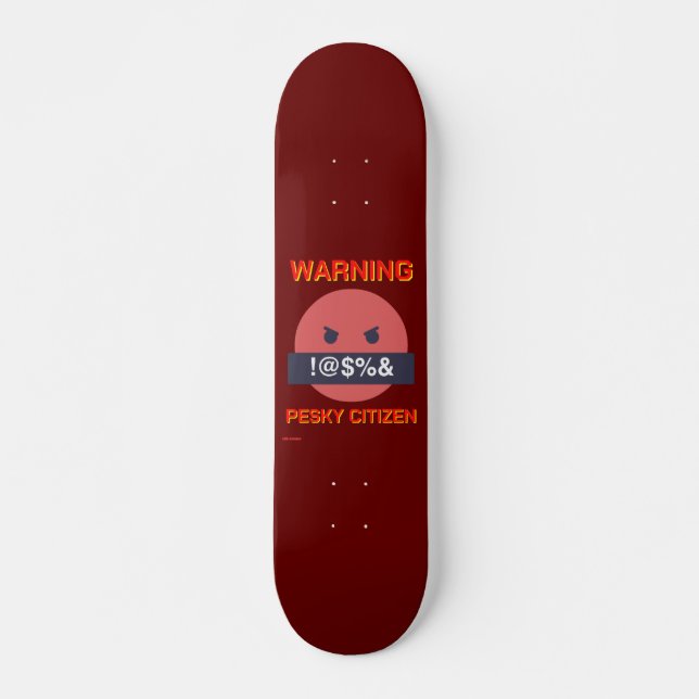skateboard "WARNING PESKY CITIZEN" (Devant)