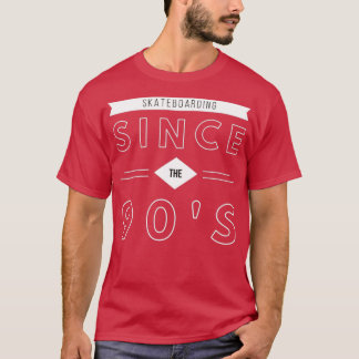 Skateboarden seit den 90er Jahren T-Shirt