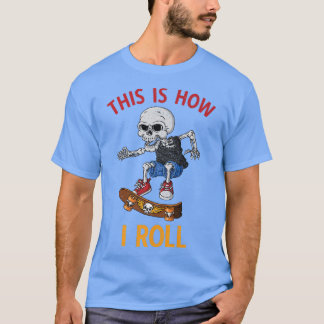 Skateboarden So rolle ich Skelett-Skateboard T-Shirt