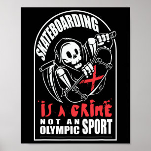 Skateboardfahren ist ein Verbrechen, kein Sport Poster