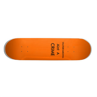 Skaten aint ein Verbrechen Skateboard