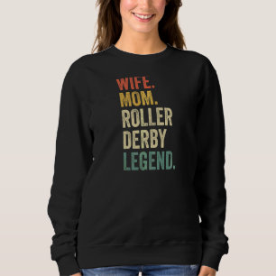 Skater Ehefrau Mama Roller Derby Legend Skatin Sweatshirt