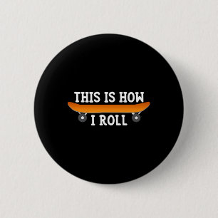 Skater Geschenk - So rolle ich - Skateboard Desi Button