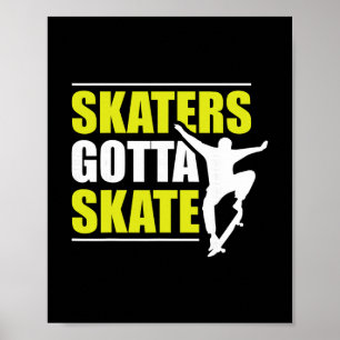 Skater müssen skaten poster