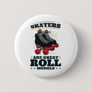 Skater sind großartige Rollenmodelle Roller Skaten Button