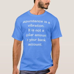 Skeezer Abundy Vibration Bank Account T - Shirt